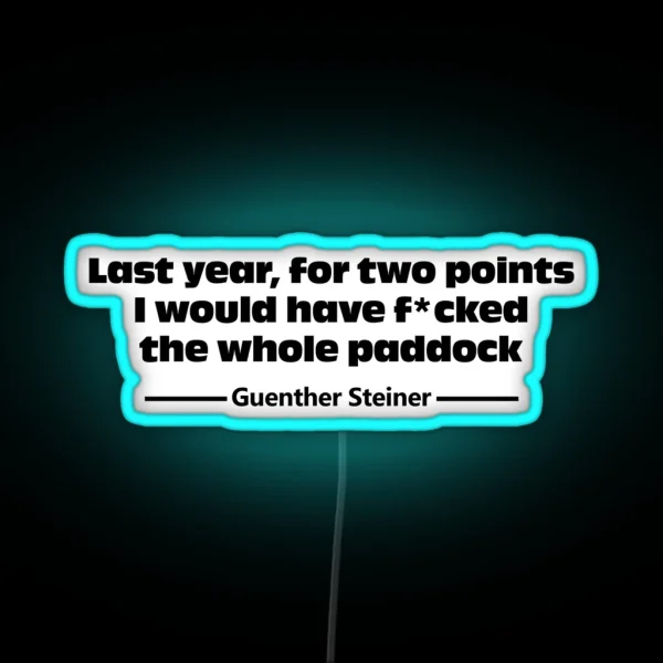 Guenther Steiner Quote F Cked The Whole Paddock RGB Neon Sign