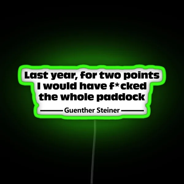 Guenther Steiner Quote F Cked The Whole Paddock RGB Neon Sign