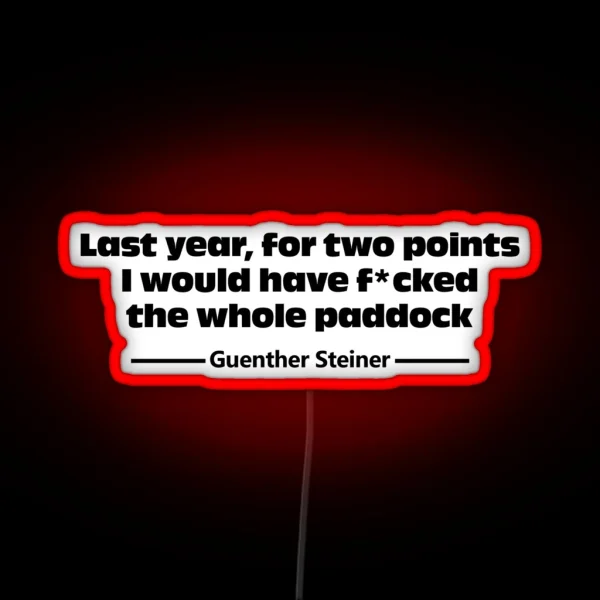 Guenther Steiner Quote F Cked The Whole Paddock RGB Neon Sign