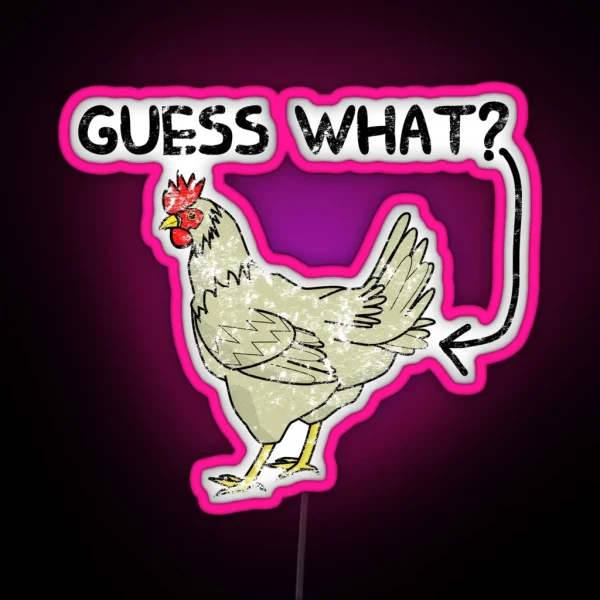 Guess What Chicken Butt RGB Neon Sign