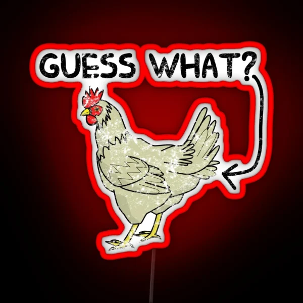 Guess What Chicken Butt RGB Neon Sign