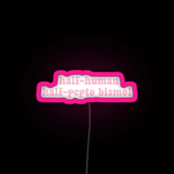 Half Human Half Pepto Bismol RGB Neon Sign