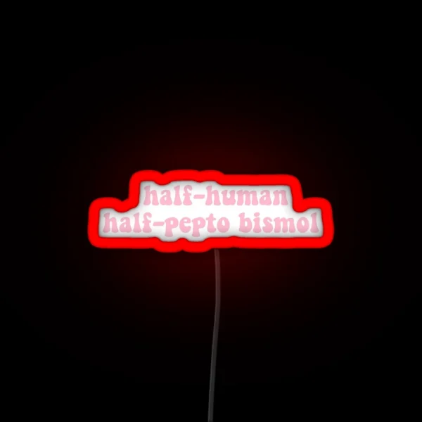 Half Human Half Pepto Bismol RGB Neon Sign