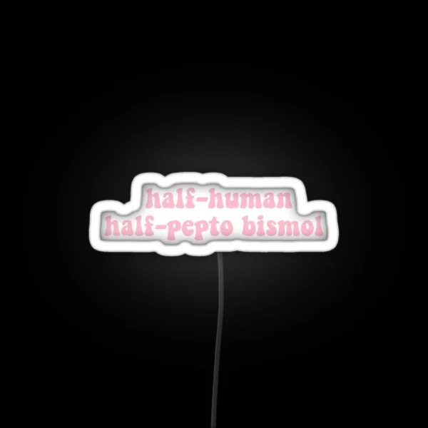 Half Human Half Pepto Bismol RGB Neon Sign