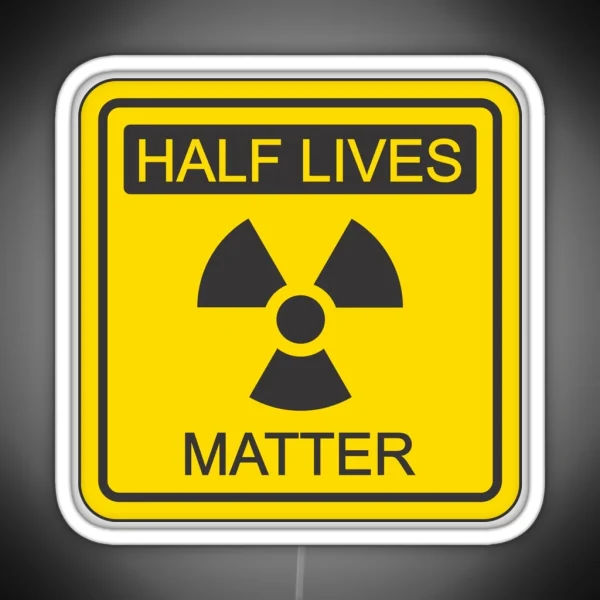 Half Lives Matter RGB Neon Sign