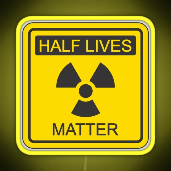 Half Lives Matter RGB Neon Sign