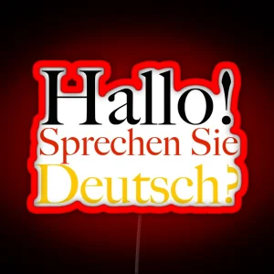 Hallo Sprechen Sie Deutsch Hello Do You Speak German RGB Neon Sign