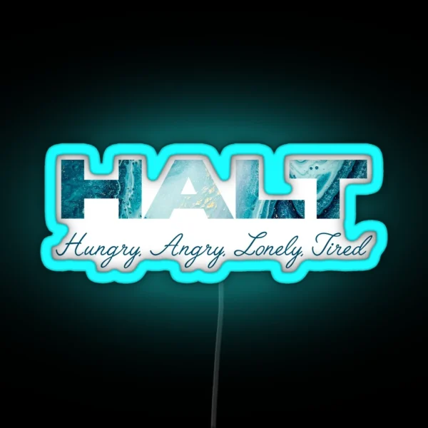 HALT Hungry Angry Lonely Tired RGB Neon Sign