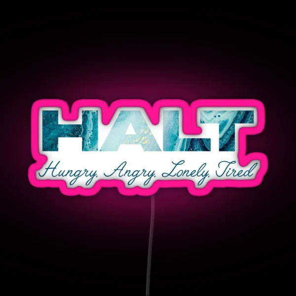HALT Hungry Angry Lonely Tired RGB Neon Sign