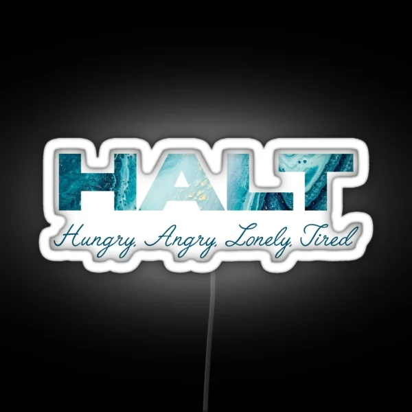 HALT Hungry Angry Lonely Tired RGB Neon Sign