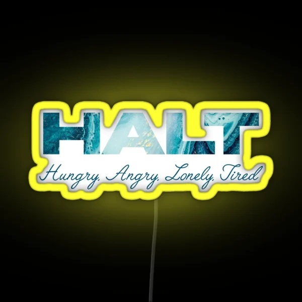 HALT Hungry Angry Lonely Tired RGB Neon Sign
