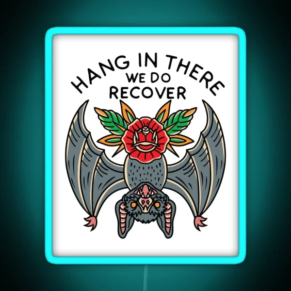 Hang In There We Do Recover AA NA RGB Neon Sign