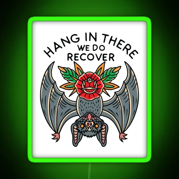 Hang In There We Do Recover AA NA RGB Neon Sign