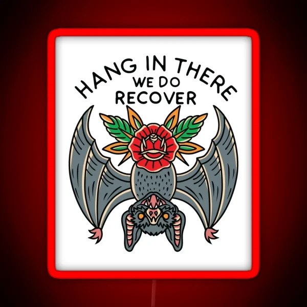 Hang In There We Do Recover AA NA RGB Neon Sign