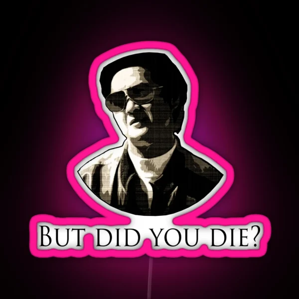 Hangover Mr Chow But Did You Die RGB Neon Sign