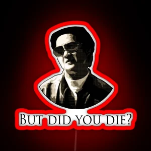 Hangover Mr Chow But Did You Die RGB Neon Sign