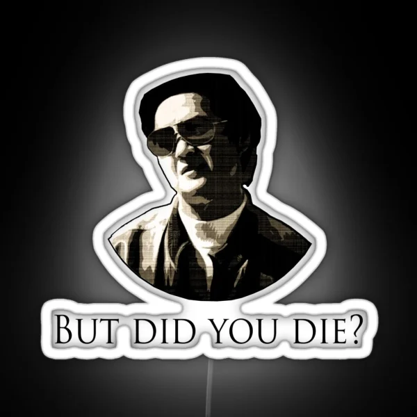 Hangover Mr Chow But Did You Die RGB Neon Sign