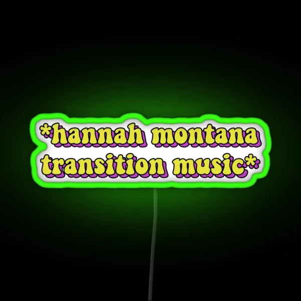 Hannah Montana Transition Music RGB Neon Sign
