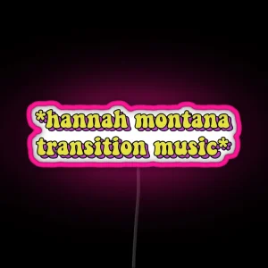 Hannah Montana Transition Music RGB Neon Sign