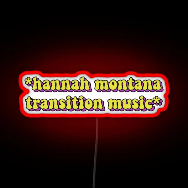 Hannah Montana Transition Music RGB Neon Sign
