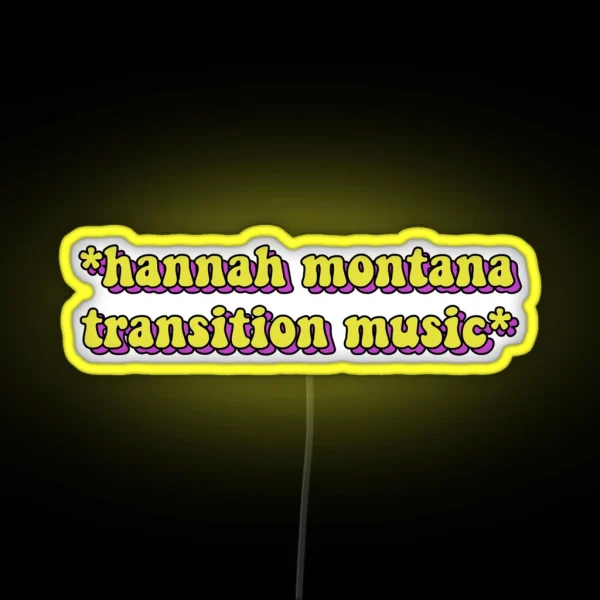 Hannah Montana Transition Music RGB Neon Sign