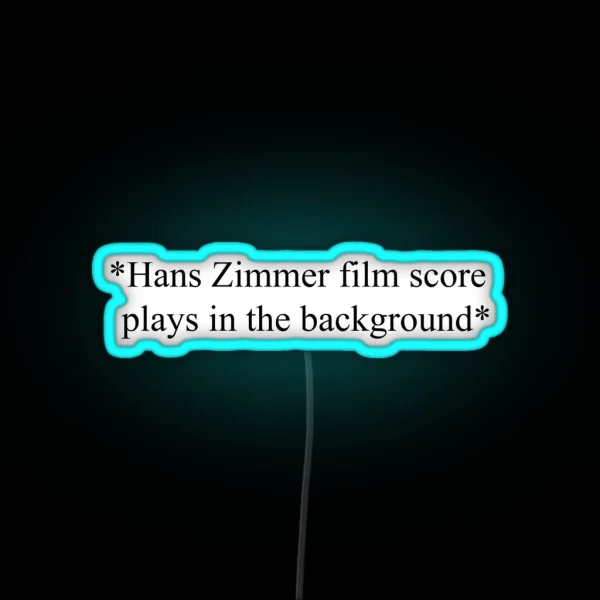Hans Zimmer Film Score Plays In The Background RGB Neon Sign