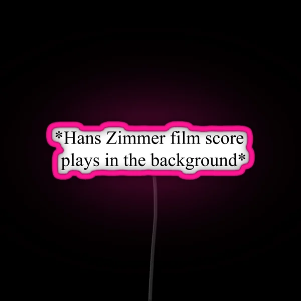 Hans Zimmer Film Score Plays In The Background RGB Neon Sign