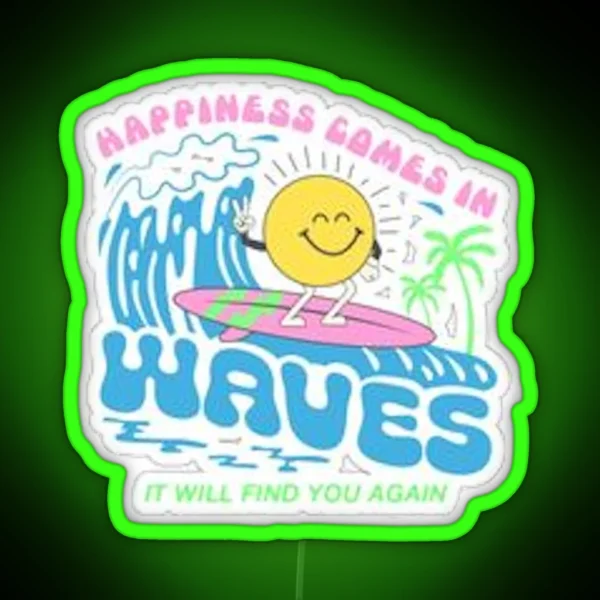 Happiness Comes In Waves RGB Neon Sign