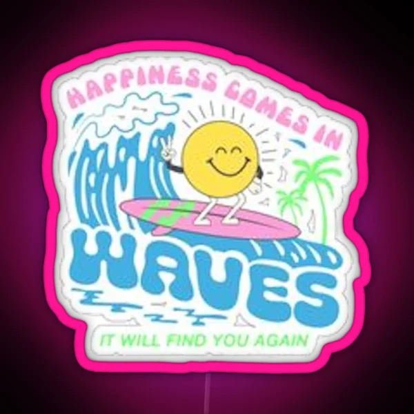 Happiness Comes In Waves RGB Neon Sign