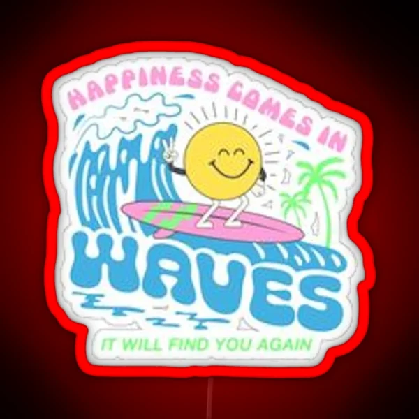 Happiness Comes In Waves RGB Neon Sign