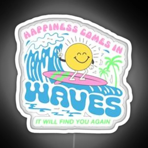 Happiness Comes In Waves RGB Neon Sign