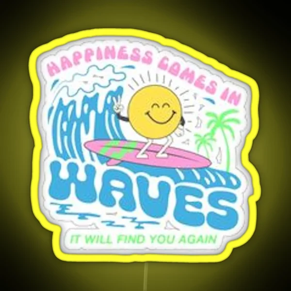 Happiness Comes In Waves RGB Neon Sign