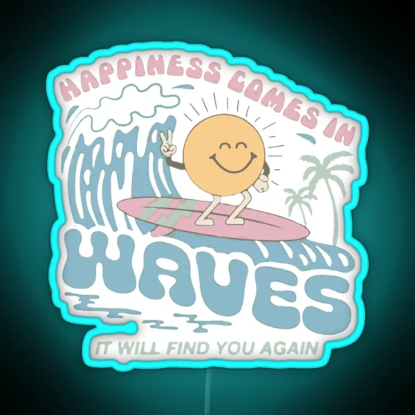 Happiness Comes In Waves RGB Neon Sign