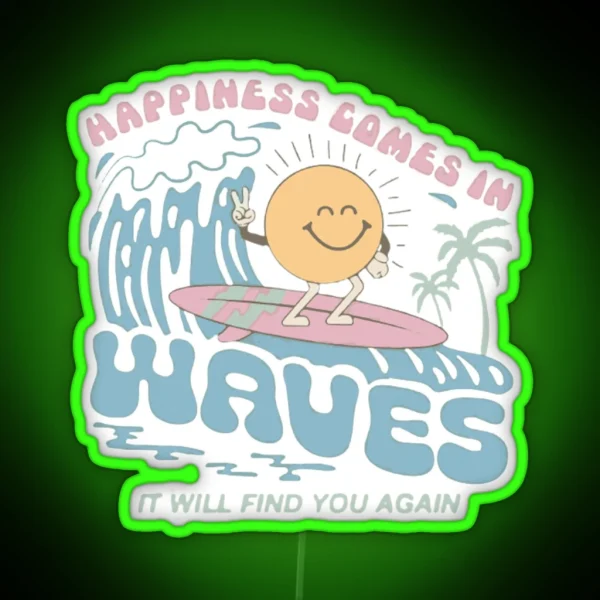 Happiness Comes In Waves RGB Neon Sign