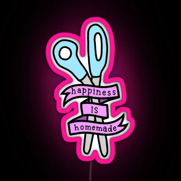 Happiness Is Homemade RGB Neon Sign