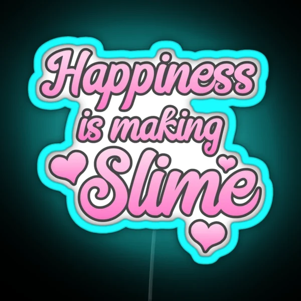 Happiness Is Making SLIME RGB Neon Sign