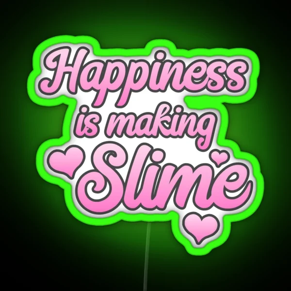 Happiness Is Making SLIME RGB Neon Sign
