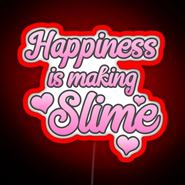 Happiness Is Making SLIME RGB Neon Sign