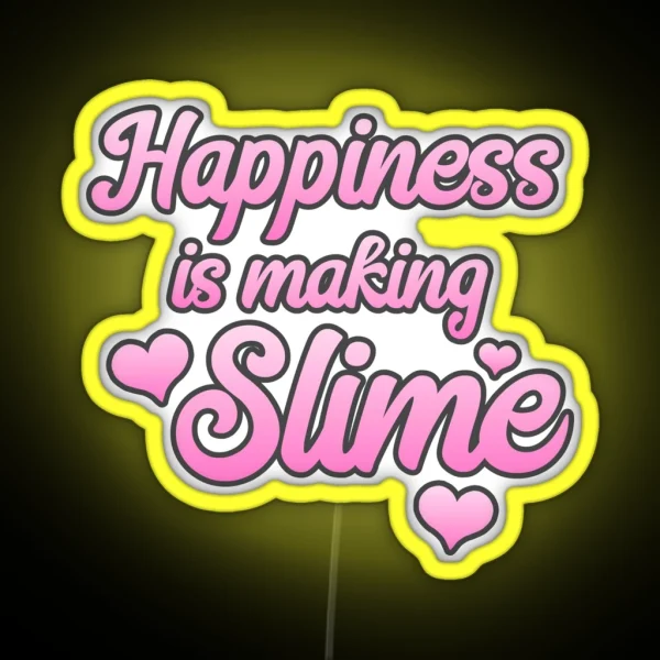 Happiness Is Making SLIME RGB Neon Sign