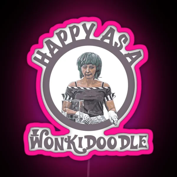 Happy As A Wonkidoodle RGB Neon Sign