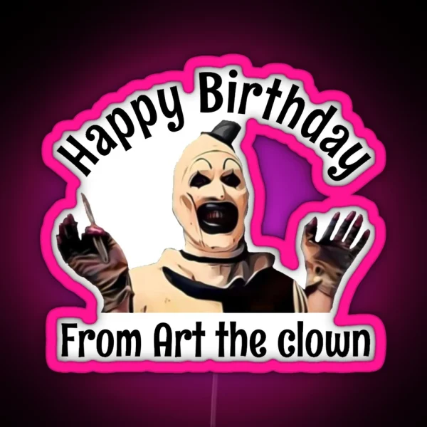 Happy Birthday From Art The Clown RGB Neon Sign