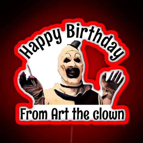 Happy Birthday From Art The Clown RGB Neon Sign