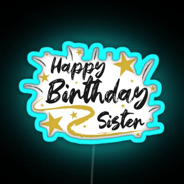 Happy Birthday Sister Wish RGB Neon Sign
