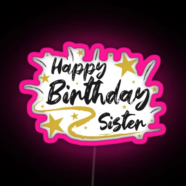 Happy Birthday Sister Wish RGB Neon Sign