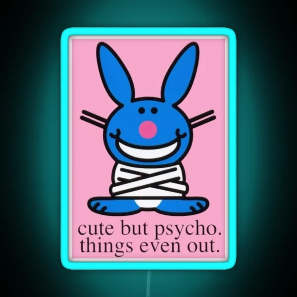 Happy Bunny Cute But Psycho Things Even Out 2 RGB Neon Sign