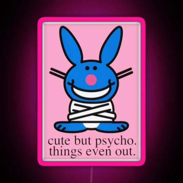Happy Bunny Cute But Psycho Things Even Out 2 RGB Neon Sign