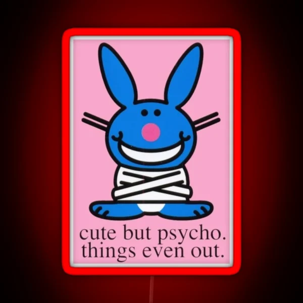 Happy Bunny Cute But Psycho Things Even Out 2 RGB Neon Sign