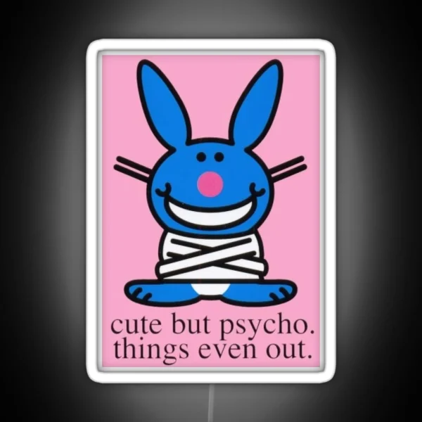 Happy Bunny Cute But Psycho Things Even Out 2 RGB Neon Sign