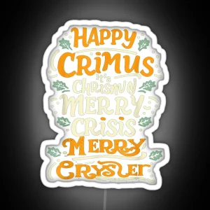 Happy Crimus It S Chrismun Merry Crisis Merry Chrysler Christmas RGB Neon Sign