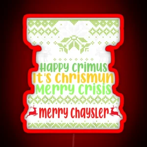 Happy Crimus It S Chrismun Merry Crisis Merry Chrysler RGB Neon Sign